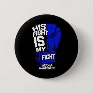 Fight Is My Fight Ataxia Movement Disorder Warrior 2 Inch Round Button