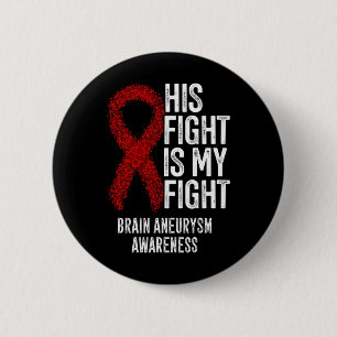 Fight Is My Fight Brain Aneurysm Awareness 2 Inch Round Button