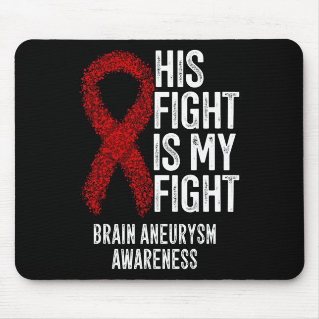 Fight Is My Fight Brain Aneurysm Awareness 2  Mouse Pad (Front)