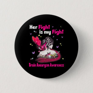 Fight Is My Fight Brain Aneurysm Awareness 3 2 Inch Round Button