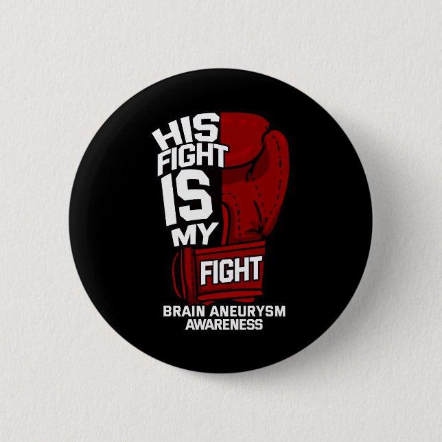 Fight Is My Fight Brain Aneurysm Awareness Support 2 Inch Round Button (Front)