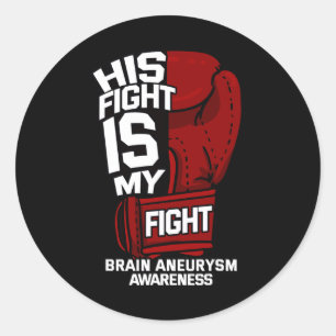 Fight Is My Fight Brain Aneurysm Awareness Support Classic Round Sticker