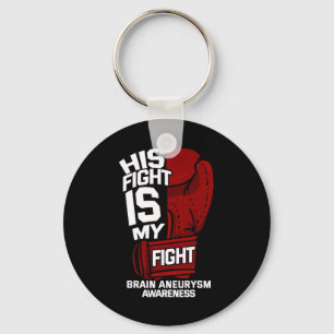 Fight Is My Fight Brain Aneurysm Awareness Support Keychain