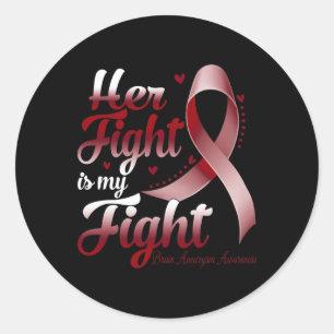 Fight Is My Fight Brain Aneurysm Awareness Warrior Classic Round Sticker