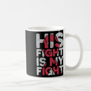 Fight Is My Fight Brain Aneurysm Support Coffee Mug