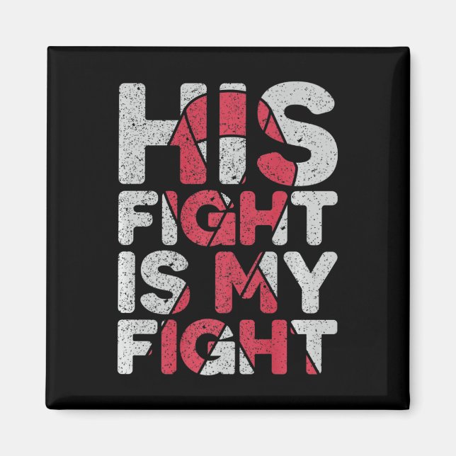 Fight Is My Fight Brain Aneurysm Support  Magnet (Front)