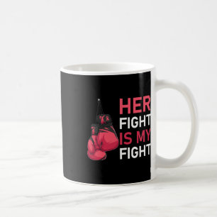 Fight Is My Fight Breast Cancer Awareness Family S Coffee Mug