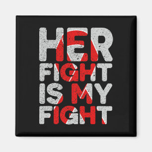 Fight Is My Fight Congenital Heart Defect Support Magnet