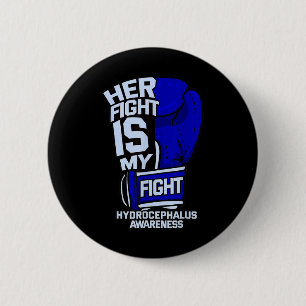 Fight Is My Fight Hydrocephalus Awareness Fighter  2 Inch Round Button