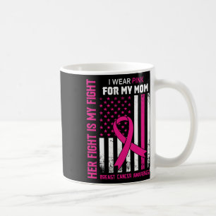 Fight Is My Fight I Wear Pink Mom Breast Cancer Fl Coffee Mug