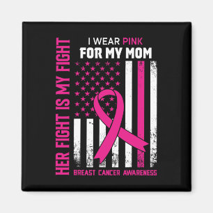 Fight Is My Fight I Wear Pink Mom Breast Cancer Fl Magnet
