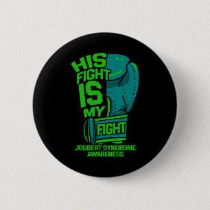 Fight Is My Fight Joubert Syndrome Awareness Patie 2 Inch Round Button