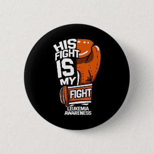 Fight Is My Fight Leukaemia Awareness Blood Cancer 2 Inch Round Button