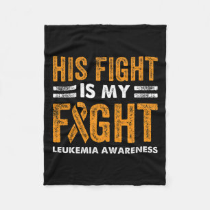 Fight Is My Fight Leukaemia Awareness Cancer Wife Fleece Blanket