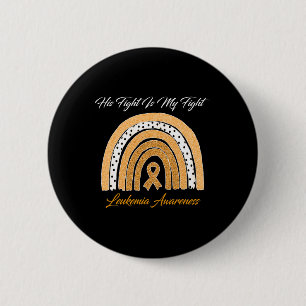 Fight Is My Fight Leukaemia Awareness Rainbow  2 Inch Round Button