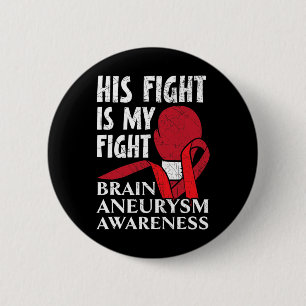 Fight Is My Fight Medical Condition Aneurysm Aware 2 Inch Round Button