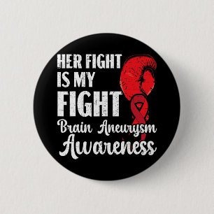 Fight Is My Fight Medical Condition Aneurysm Aware 2 Inch Round Button