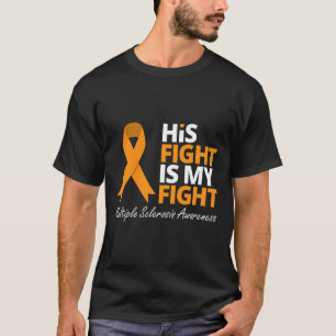 Fight Is My Fight Ms Awareness Orange Ribbon  T-Shirt