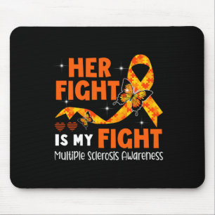 Fight Is My Fight Ms Multiple Sclerosis Awareness  Mouse Pad
