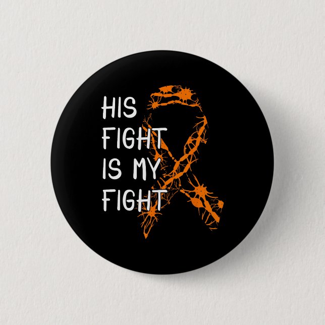 Fight Is My Fight Multiple Sclerosis Awareness 1  2 Inch Round Button (Front)
