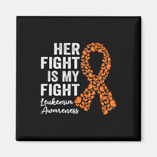 Fight Is My Fight Orange Support Leukaemia Awarene Magnet