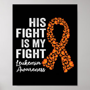 Fight Is My Fight Orange Support Leukaemia Awarene Poster