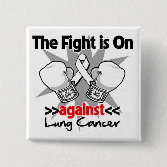 Fight is On Against Lung Cancer 2 Inch Square Button (Front)
