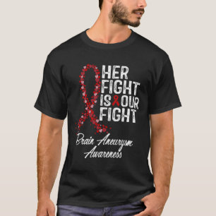 Fight Is Our Fight Brain Aneurysm Awareness  T-Shirt