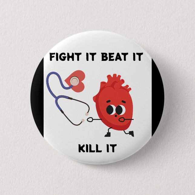 Fight It Beat It Kill Heart Disease Awareness  2 Inch Round Button (Front)