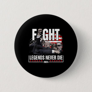 Fight Legends Never Die 2024 Trump Shooting (on Ba 2 Inch Round Button