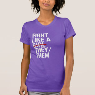 Fight like a they them T-Shirt