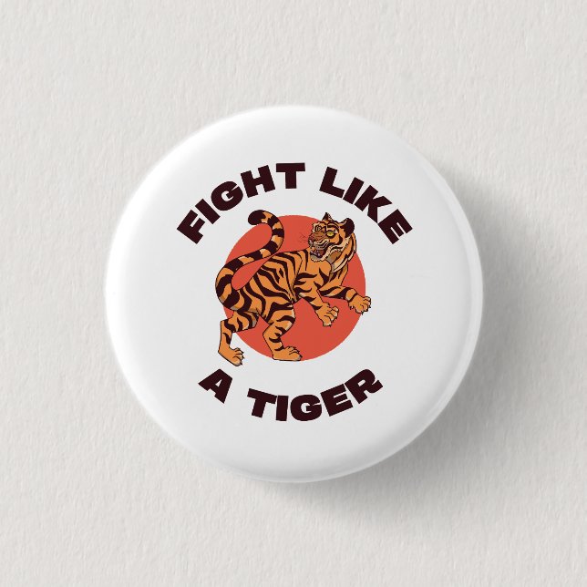 Fight Like a Tiger Motivational Design 1 Inch Round Button (Front)