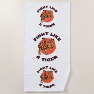 Fight Like a Tiger Motivational Design Beach Towel