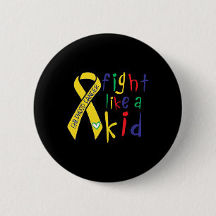 Fight Like Kid Gold Ribbon Childhood Cancer Awaren 2 Inch Round Button