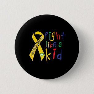 Fight Like Kid Gold Ribbon Childhood Cancer Awaren 2 Inch Round Button