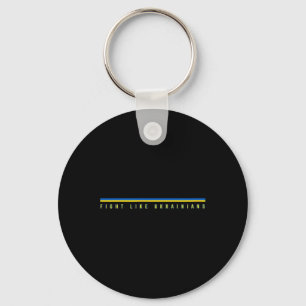 Fight Like Ukrainians - Support Ukraine Warriors - Keychain