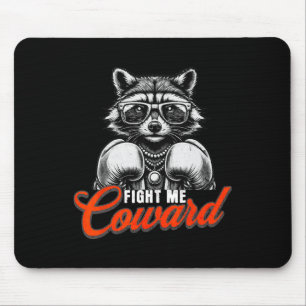 Fight Me Coward Raccoon In Boxing Gloves Funny Rac Mouse Pad