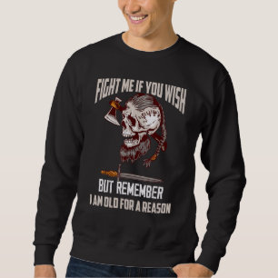 Fight Me If You Wish But Remember Vikings Sweatshirt