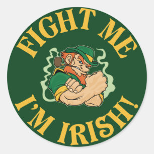 Fight Me I'm Irish Classic Round Sticker