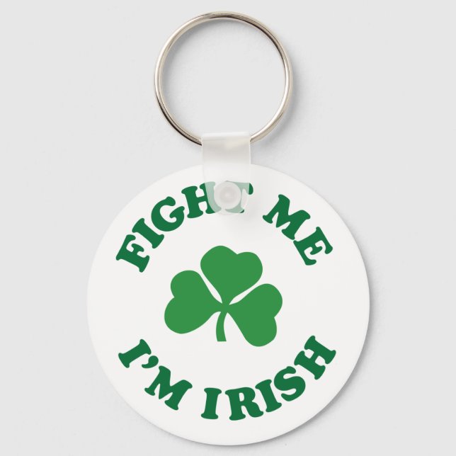 fight me I'm irish Keychain (Front)