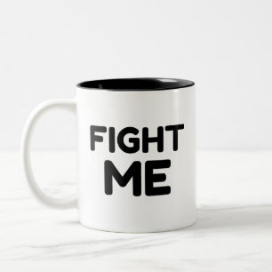FIGHT ME Two-Tone COFFEE MUG