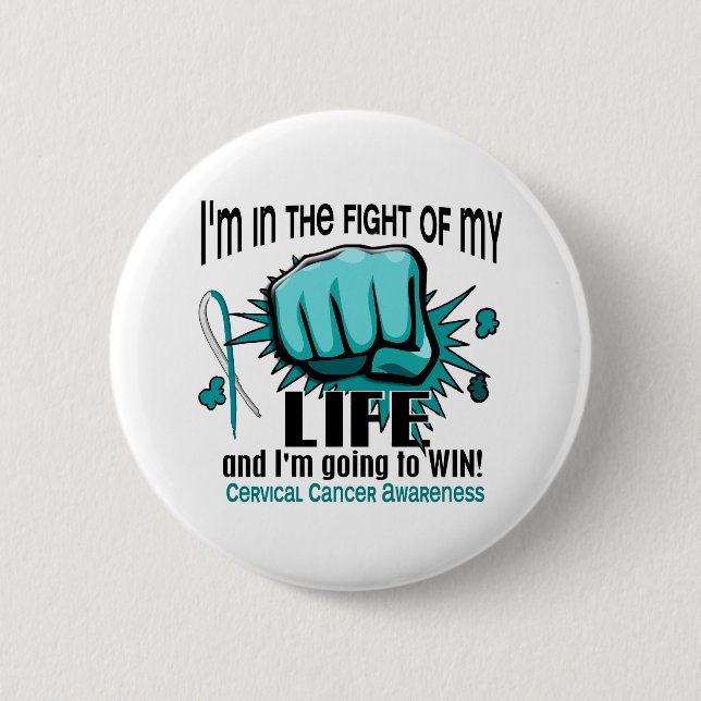 Fight Of My Life 2 Cervical Cancer 2 Inch Round Button (Front)