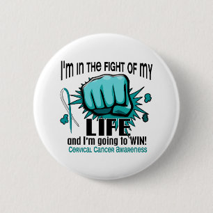 Fight Of My Life 2 Cervical Cancer Inch Round Button