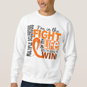 Fight Of My Life Multiple Sclerosis Sweatshirt