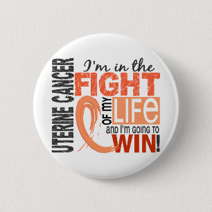Fight Of My Life Uterine Cancer 2 Inch Round Button