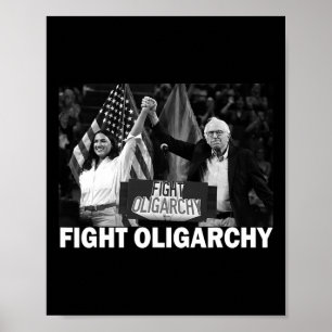 Fight Oligarchy Bernie Sanders And Aoc Freedom Us  Poster