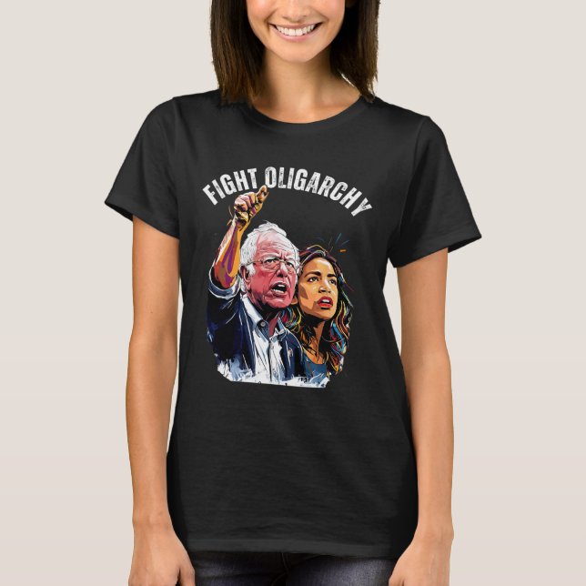 Fight Oligarchy Bernie Sanders And Aoc Freedom Us  T-Shirt (Front)