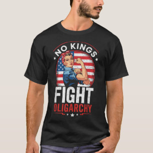 Fight Oligarchy Protest Sign Democracy No Kings In T-Shirt