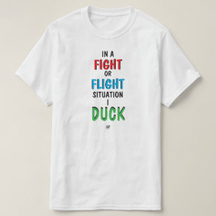 Fight or Flight Funny Survival Humor Shirt