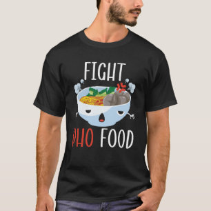 Fight Pho Food Chopsticks Vietnamese Noodles Asian T-Shirt